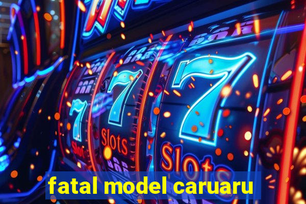 fatal model caruaru